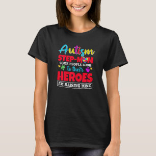 Womens Autism Step Mum People Look Up Their Heroes T-Shirt