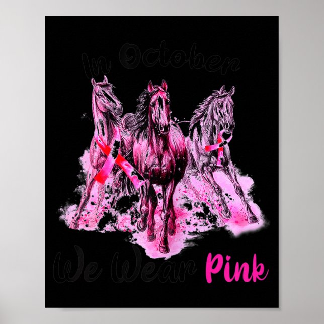 Womens Awareness In October We Wear Pink Horse Bre Poster (Front)