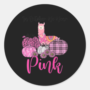 Womens Awareness Llama In October We Wear Pink Bre Classic Round Sticker