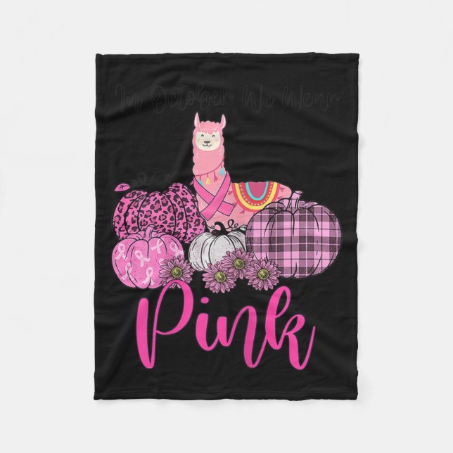Womens Awareness Llama In October We Wear Pink Bre Fleece Blanket (Front)