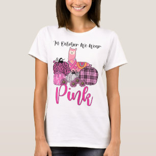 Womens Awareness Llama In October We Wear Pink Bre T-Shirt