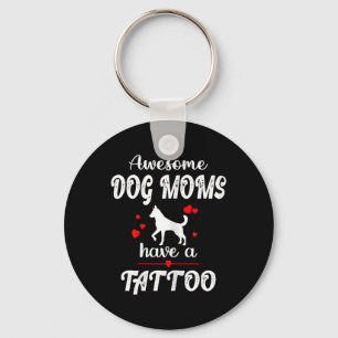 Womens Awesome Dog Moms Have A Tattoo - Pet Dog Lo Key Ring