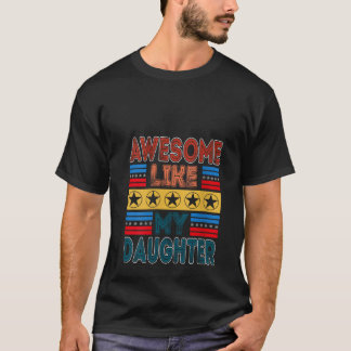 Womens Awesome Like My Daughter Graphic Novelty Sa T-Shirt