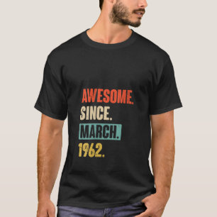 Womens Awesome Since March 1962 - Birthday 61St De T-Shirt
