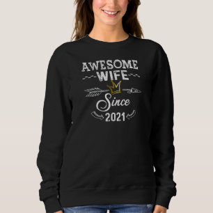 Womens Awesome Wife Since 2021 Wedding Anniversary Sweatshirt