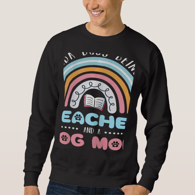Womens Back To School COOL Dog Mom And A Teacher Sweatshirt (Front)
