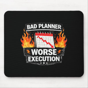 Womens Bad Planner Worse Execution Funny Quote Mouse Pad