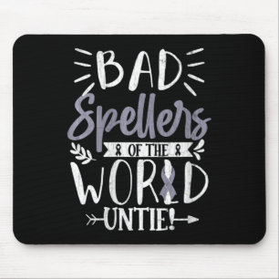 Womens Bad Spellers Of World Untie Funny Dyslexia Mouse Pad