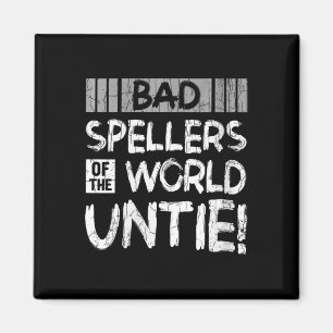 Womens Bad Spellers Of World Untie Funny Dyslexic Magnet