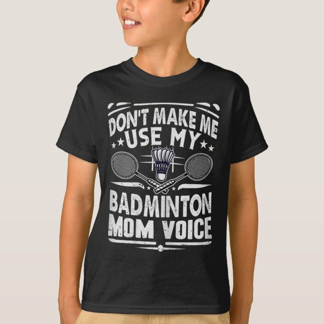 Womens Badminton Mum Voice - Mother Shuttle  T-Shirt (Front)