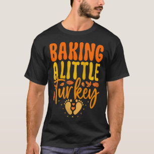 Womens Baking A Little Turkey Thanksgiving T-Shirt