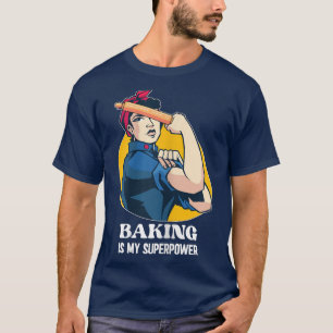 Womens Baking Is My Superpower - Types Of Cake 28 T-Shirt