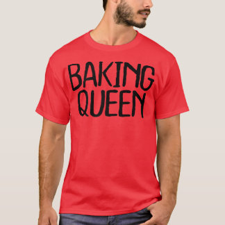 Womens Baking Queen Funny Sarcastic Novelty Minima T-Shirt
