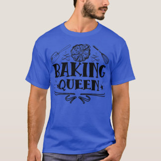 Womens Baking Queen Saying With Cake For Baking Fa T-Shirt