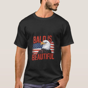 Womens Bald Is Beautiful 4th July Independence Day T-Shirt