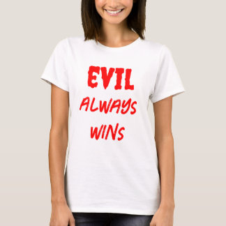 Women's Basic Evil Always Wins T-Shirt