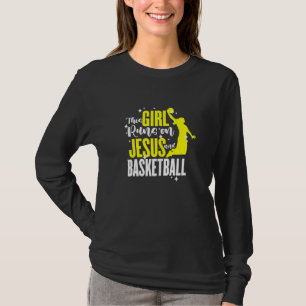 Womens Basketball This Girl Runs On Jesus And Bask T-Shirt