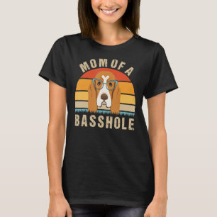 Women's Basset Hound Presents Mum Of A Basshole T-Shirt