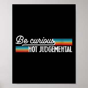 Womens Be Curious Not Judgemental Motivation Insra Poster