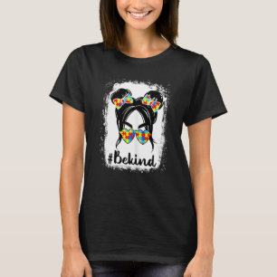 Womens Be Kind Autism Awareness Messy Bun Mum Life T-Shirt