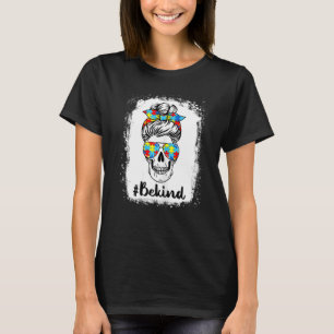 Womens Be Kind Autism Awareness Messy Bun Skull Mo T-Shirt