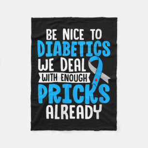Womens Be Nice To Diabetics We Deal With Enough S Fleece Blanket