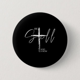 Womens Be Still And Know Inspirational Christian E 6 Cm Round Badge