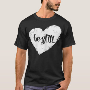 Womens Be Still My Heart Cute & Trendy Christian T-Shirt