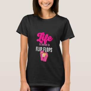 Womens Beach Holiday Life Is Better In Flip Flops T-Shirt