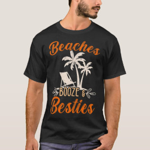Womens Beaches Booze And Besties BFF Best Friend F T-Shirt