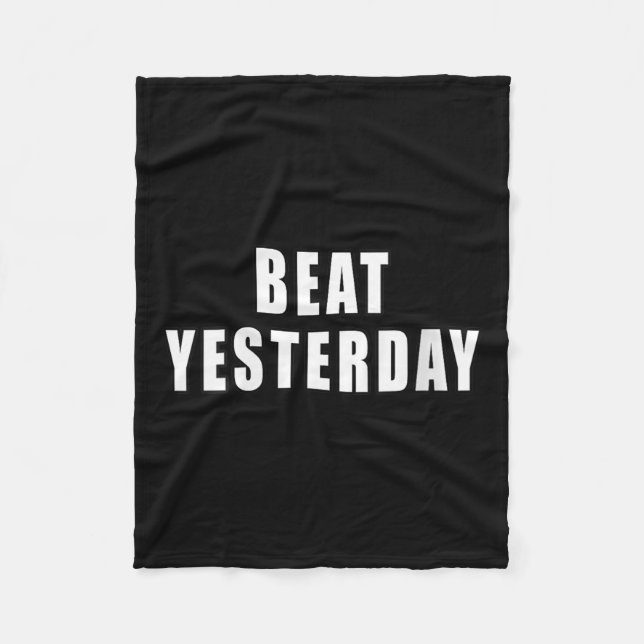 Womens Beat Yesterday Motivational Quotes V-neck  Fleece Blanket (Front)