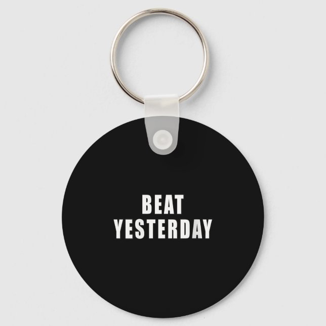 Womens Beat Yesterday Motivational Quotes V-neck  Key Ring (Front)