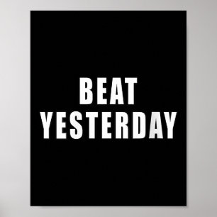 Womens Beat Yesterday Motivational Quotes V-neck  Poster