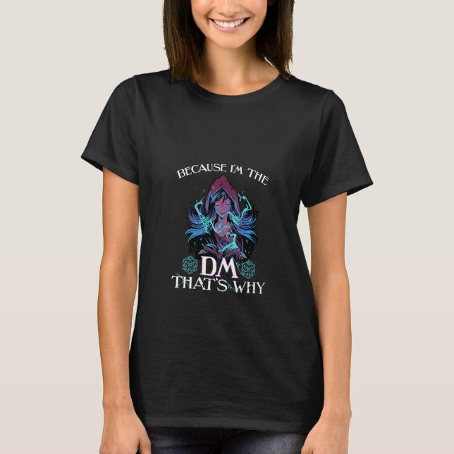 Womens Because I'm The Dm Funny Dungeons Eye Rpg D T-Shirt (Front)
