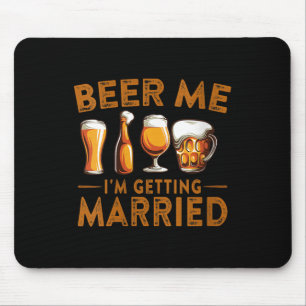 Womens Beer Me Im Getting Married Funny Bride Groo Mouse Pad