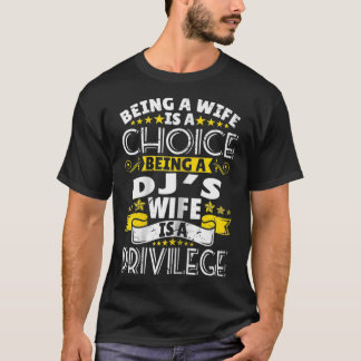 Womens Being a Djs wife is a privilage Proud T T-Shirt
