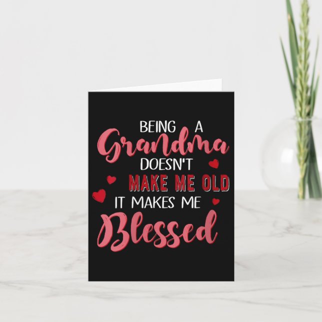 Womens Being A Grandma Doesn't Make Me Old It Make Card (Front)