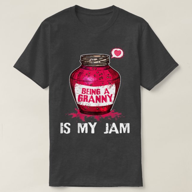 Womens Being A Granny Is My Jam Grandmother Funny  T-Shirt (Design Front)