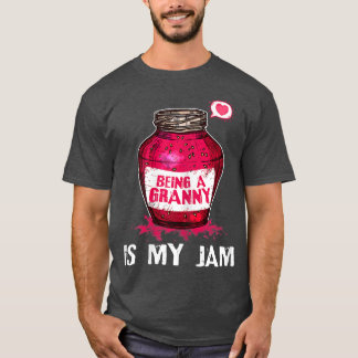 Womens Being A Granny Is My Jam Grandmother Funny T-Shirt