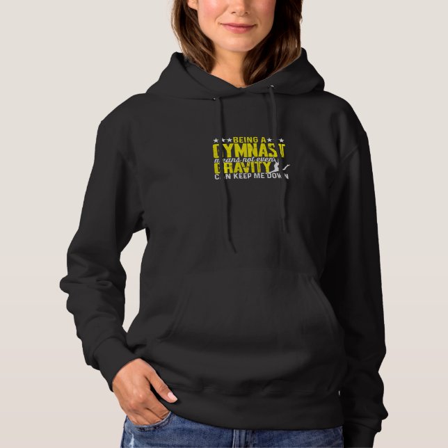 Womens Being a gymnast means not even gravity can  Hoodie (Front)