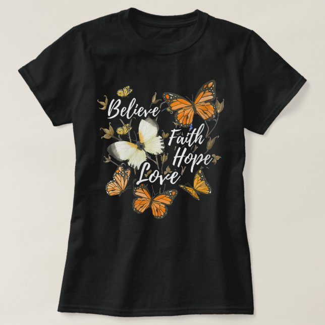Womens Believe, Faith, Hope, Love Monarch Butterfl T-Shirt (Design Front)