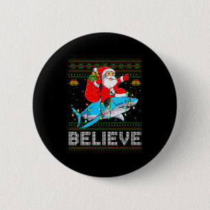 Womens Believe Xmas Funny Santa Riding Shark Ugly 6 Cm Round Badge