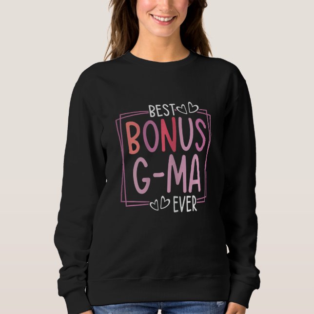 Womens Best Bonus G Ma Ever   Cute Mother's Day Ma Sweatshirt (Front)