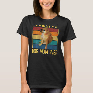 Womens Best Dog Mum Ever Quote Dog Mum Cool Cheem T-Shirt
