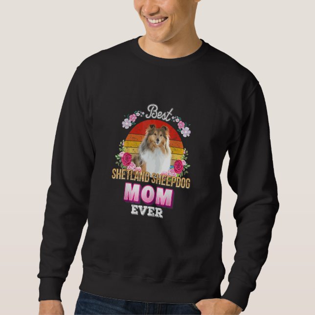 Womens Best Dog Mum Ever Shetland Sheepdog Floral  Sweatshirt (Front)