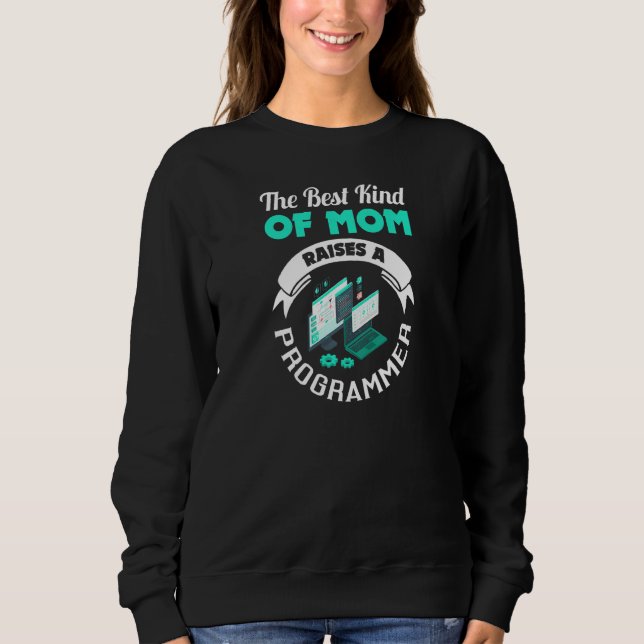 Womens Best Kind of Mom Raises a Programmer   Sweatshirt (Front)