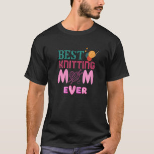 Womens Best Knitting Mum Ever cute design with nee T-Shirt