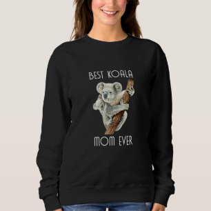 Womens Best Koala Ever Mom Koala Bear Animal   Mum Sweatshirt