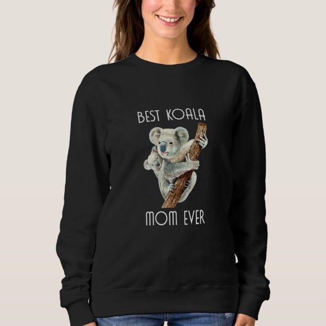 Womens Best Koala Ever Mom Koala Bear Animal   Mum Sweatshirt (Front)