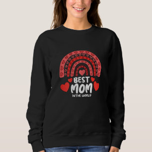 Womens Best Mom In the World Valentines Day Cute B Sweatshirt